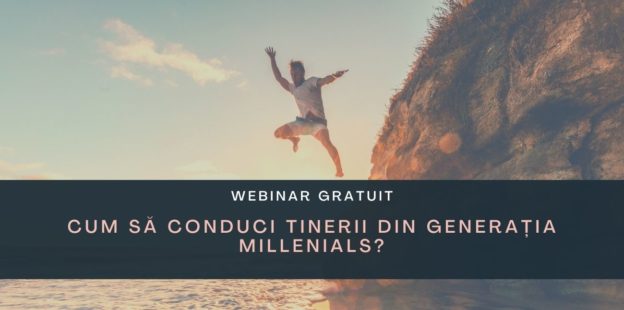 Webinar Cum sa conduci tinerii din Generatia Millenial