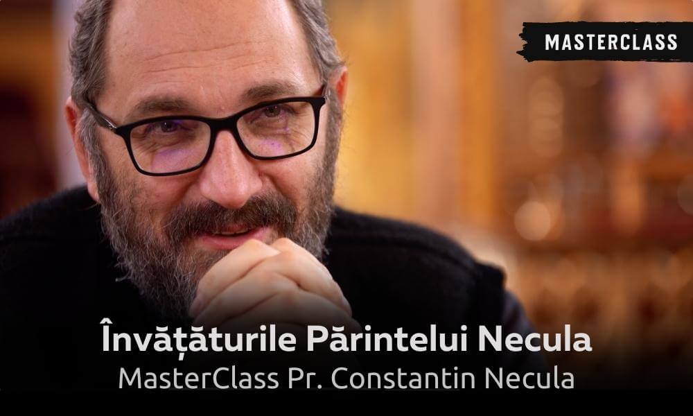 Masterclass Părintele Necula