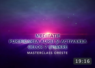 Meditație Purificarea Aurei și activarea celor 7 chakre